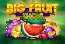 Big Fruit Show slot